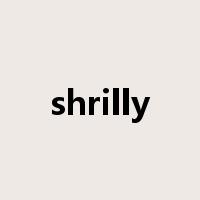 shrilly是什么意思