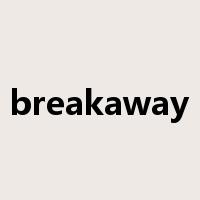 breakaway是什么意思