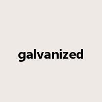 galvanized是什么意思