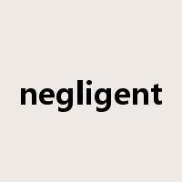 negligent是什么意思