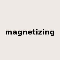 magnetizing是什么意思