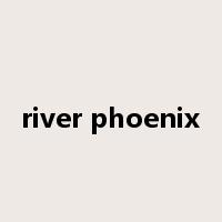 river phoenix是什么意思