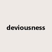 deviousness是什么意思