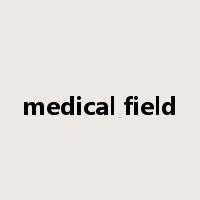 medical field是什么意思
