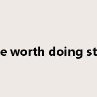be worth doing sth是什么意思