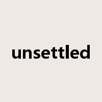 unsettled是什么意思