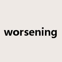 worsening是什么意思