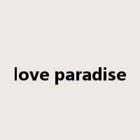 love paradise是什么意思