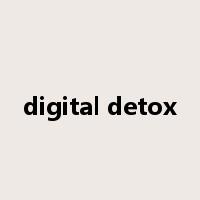 digital detox是什么意思