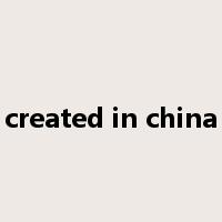 created in china是什么意思