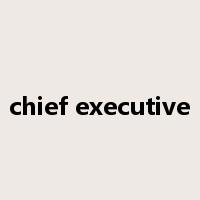 chief executive是什么意思