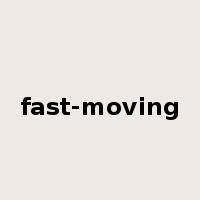 fast-moving是什么意思