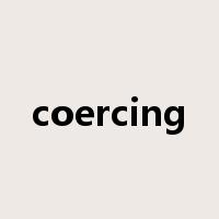 coercing是什么意思