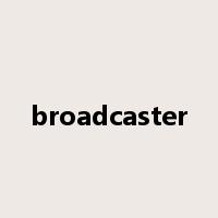 broadcaster是什么意思