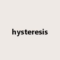 hysteresis是什么意思