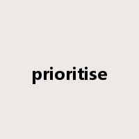prioritise是什么意思