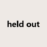 held out是什么意思