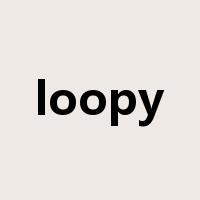 loopy是什么意思