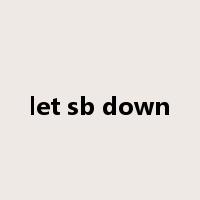 let sb down是什么意思