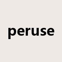 peruse是什么意思