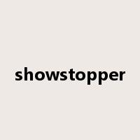showstopper是什么意思
