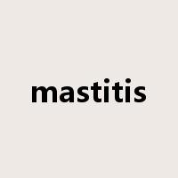 mastitis是什么意思