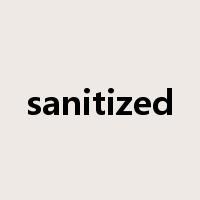 sanitized是什么意思