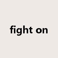 fight on是什么意思