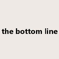 the bottom line是什么意思