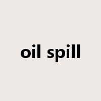 oil spill是什么意思