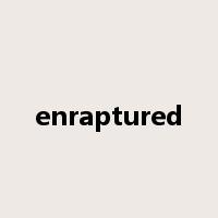 enraptured是什么意思