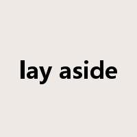 lay aside是什么意思