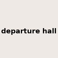 departure hall是什么意思