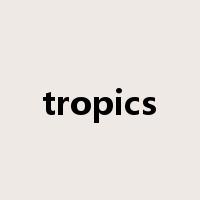 tropics是什么意思