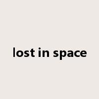 lost in space是什么意思