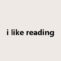 i like reading是什么意思