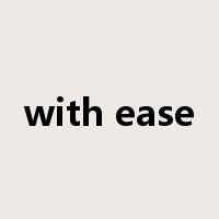 with ease是什么意思