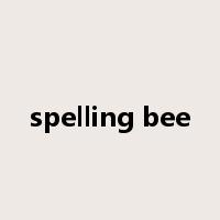 spelling bee是什么意思