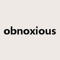 obnoxious是什么意思