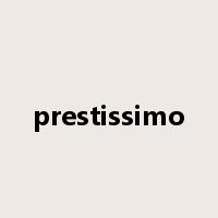 prestissimo是什么意思