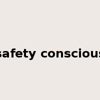 safety conscious是什么意思