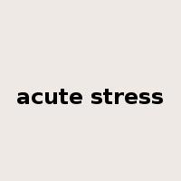 acute stress是什么意思
