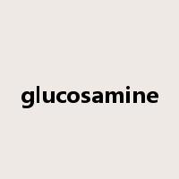 glucosamine是什么意思