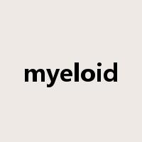 myeloid是什么意思