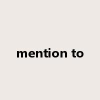 mention to是什么意思