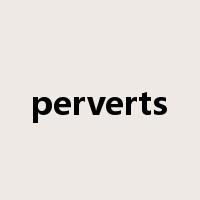 perverts是什么意思