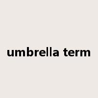 umbrella term是什么意思