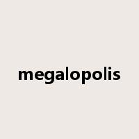 megalopolis是什么意思