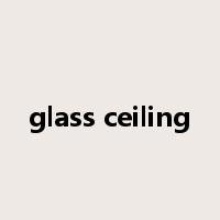 glass ceiling是什么意思