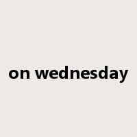 on wednesday是什么意思